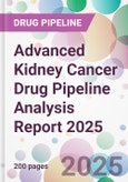 Advanced Kidney Cancer Drug Pipeline Analysis Report 2025- Product Image