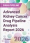 Advanced Kidney Cancer Drug Pipeline Analysis Report 2026 - Product Thumbnail Image