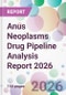 Anus Neoplasms Drug Pipeline Analysis Report 2026 - Product Thumbnail Image