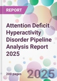 Attention Deficit Hyperactivity Disorder Pipeline Analysis Report 2025- Product Image
