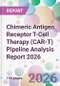 Chimeric Antigen Receptor T-Cell Therapy (CAR-T) Pipeline Analysis Report 2026 - Product Image