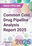 Common Cold Drug Pipeline Analysis Report 2025- Product Image