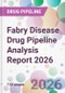 Fabry Disease Drug Pipeline Analysis Report 2026 - Product Thumbnail Image