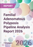 Familial Adenomatous Polyposis Pipeline Analysis Report 2026- Product Image