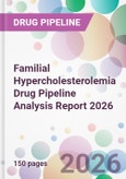 Familial Hypercholesterolemia Drug Pipeline Analysis Report 2026- Product Image