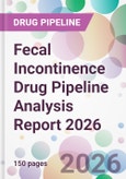 Fecal Incontinence Drug Pipeline Analysis Report 2026- Product Image