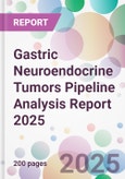 Gastric Neuroendocrine Tumors Pipeline Analysis Report 2025- Product Image