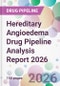 Hereditary Angioedema Drug Pipeline Analysis Report 2026 - Product Thumbnail Image