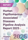 Human Papillomavirus Associated Diseases Pipeline Analysis Report 2025- Product Image