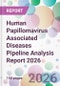 Human Papillomavirus Associated Diseases Pipeline Analysis Report 2026 - Product Image