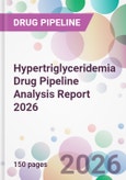 Hypertriglyceridemia Drug Pipeline Analysis Report 2026- Product Image