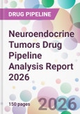 Neuroendocrine Tumors Drug Pipeline Analysis Report 2026- Product Image