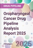 Oropharyngeal Cancer Drug Pipeline Analysis Report 2025- Product Image
