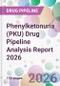 Phenylketonuria (PKU) Drug Pipeline Analysis Report 2026 - Product Thumbnail Image