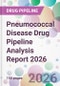 Pneumococcal Disease Drug Pipeline Analysis Report 2026 - Product Thumbnail Image
