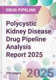 Polycystic Kidney Disease Drug Pipeline Analysis Report 2025- Product Image