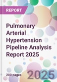 Pulmonary Arterial Hypertension Pipeline Analysis Report 2025- Product Image