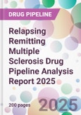 Relapsing Remitting Multiple Sclerosis Drug Pipeline Analysis Report 2025- Product Image