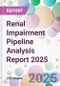 Renal Impairment Pipeline Analysis Report 2025 - Product Thumbnail Image
