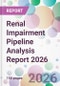 Renal Impairment Pipeline Analysis Report 2026 - Product Thumbnail Image