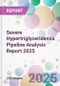 Severe Hypertriglyceridemia Pipeline Analysis Report 2025 - Product Image