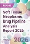 Soft Tissue Neoplasms Drug Pipeline Analysis Report 2026 - Product Thumbnail Image