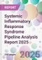 Systemic Inflammatory Response Syndrome Pipeline Analysis Report 2025 - Product Thumbnail Image