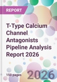 T-Type Calcium Channel Antagonists Pipeline Analysis Report 2026- Product Image