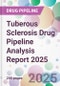 Tuberous Sclerosis Drug Pipeline Analysis Report 2025 - Product Thumbnail Image