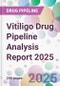 Vitiligo Drug Pipeline Analysis Report 2025 - Product Thumbnail Image
