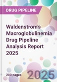 Waldenstrom's Macroglobulinemia Drug Pipeline Analysis Report 2025- Product Image
