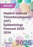 Heparin Induced Thrombocytopenia (HIT) Epidemiology Forecast 2025-2034- Product Image