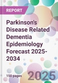 Parkinson's Disease Related Dementia Epidemiology Forecast 2025-2034- Product Image