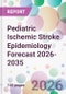 Pediatric Ischemic Stroke Epidemiology Forecast 2026-2035 - Product Thumbnail Image