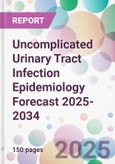 Uncomplicated Urinary Tract Infection Epidemiology Forecast 2025-2034- Product Image