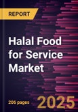 Halal Food for Service Market Size and Forecast, Global and Regional Share, Trend, and Growth Opportunity Analysis Report Coverage: By Product Type, End User, and Geography- Product Image