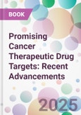 Promising Cancer Therapeutic Drug Targets: Recent Advancements- Product Image