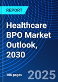 Healthcare BPO Market Outlook, 2030- Product Image