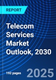 Telecom Services Market Outlook, 2030- Product Image