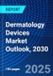 Dermatology Devices Market Outlook, 2030 - Product Image