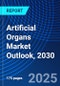 Artificial Organs Market Outlook, 2030 - Product Image