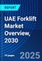 UAE Forklift Market Overview, 2030 - Product Thumbnail Image
