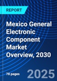 Mexico General Electronic Component Market Overview, 2030- Product Image