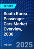 South Korea Passenger Cars Market Overview, 2030- Product Image