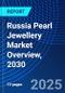 Russia Pearl Jewellery Market Overview, 2030 - Product Thumbnail Image