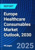 Europe Healthcare Consumables Market Outlook, 2030- Product Image