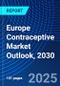 Europe Contraceptive Market Outlook, 2030 - Product Thumbnail Image