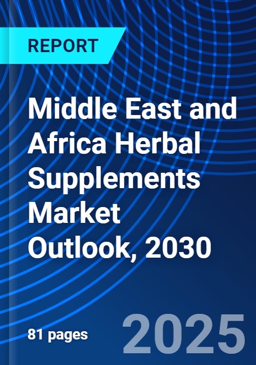 Middle East and Africa Herbal Supplements Market Outlook, 2030
