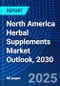 North America Herbal Supplements Market Outlook, 2030 - Product Image