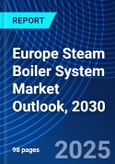 Europe Steam Boiler System Market Outlook, 2030- Product Image